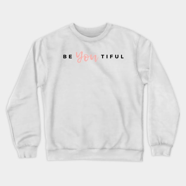 BeYoutiful Crewneck Sweatshirt by Simple Ever